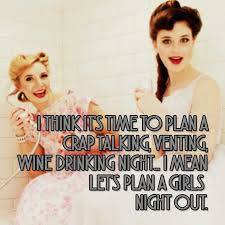 Pin By Julia On Tidbits Of Humor Girls Night Quotes Funny Quotes Wine Humor