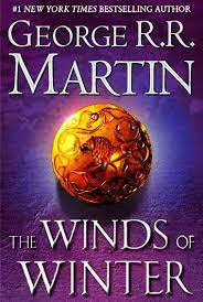 The Winds Of Winter By George R R Martin Updates On Sixth Book In The A Song Of Ice And Fire Series That Inspired G In 2020 The Winds Of Winter