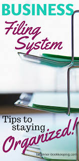 How To Organize A Proven Business Filing System Filing System Small Business Finance Paper Organization