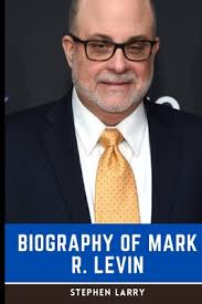 The Mark Levin Book: Biography of Mark R. Levin, author of "American  Marxism"