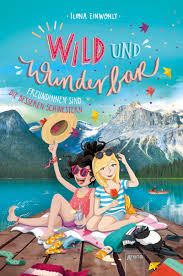 Wild weib | als kind ist jeder ein künstler. Wild Und Wunderbar 3 Freundinnen Sind Die Besseren Schwestern Arena Verlag