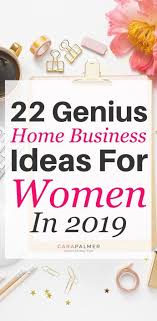 22 Exciting Small Business Ideas For Women Business Ideas For Women Startups Small Business Ideas Startups Business Ideas Entrepreneur