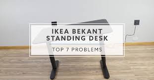 7 Problems With The Ikea Bekant Standing Desk
