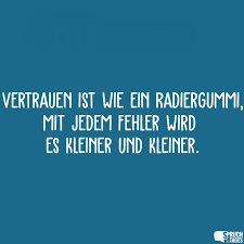 Du musst fehler machen und solltest dich über jeden fehler freuen. Vertrauen Ist Wie Ein Radiergummi Mit Jedem Fehler Wird Es Kleiner Und Kleiner