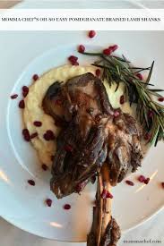 Holiday Menu Solved Momma Chef S Oh So Easy Pomegranate Braised Lamb Shanks Recipe Food Recipes Easy Meals Food