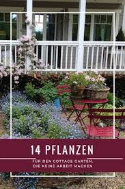 14 Lieblinge Die Einen Cottage Garten Zaubern Ohne Arbeit Cottage Garten Garten Marchen Garten