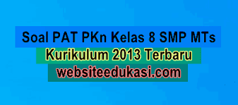 Check spelling or type a new query. Soal Pat Pkn Kelas 8 Kurikulum 2013 Jawaban Tahun 2021