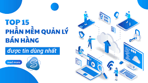 TOP 15] Phần mềm quản lý bán hàng hiệu quả nhất thị trường