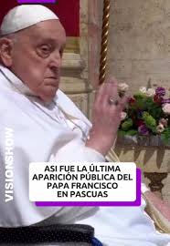 El Video Del Papá Francisco En Donde Se Desmaya Y Dice Felices Pascuas A  Todos