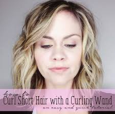 Style Curling Wand Tutorial How To Curl Short Hair Curling Wand Short Hair Wand Curls