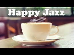 Sunny Coffee Jazz Music Happy And Relaxing Jazz Cafe Bossa Nova Music For Positive Day Youtube Jazz Cafe Music Happy Bossa Nova Music