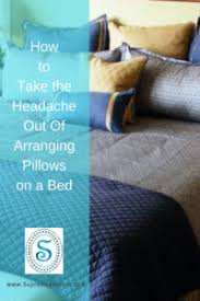 Follow this to get the best result if you have a bed in the bed. How To Take The Headache Out Of Arranging Pillows On A Bed Supreme Accents