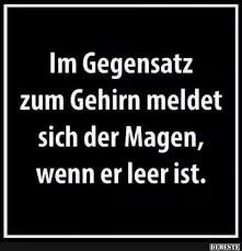 Im Gegensatz Zum Gehirn Meldet Sich Der Magen Lustige Bilder Spruche Witze Echt Lustig In 2020 Spruche Lustige Spruche Spruche Zitate