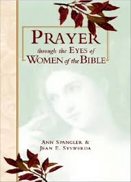 Prayer through Eyes of Women of the Bible See more