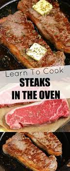 How To Cook Steak In The Oven How To Cook Steak Beef Recipes For Dinner Cooking