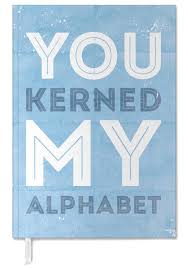 Das moderne englische alphabet ist ein alphabet,. You Kerned My Alphabet Personal Planner Juniqe