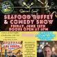 Seafood Buffet and Comedy Show Feat. Michael Petit