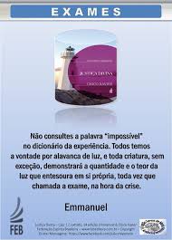 E o que for seu por necessidade ou merecimento, virá. Emmanuel Livro Justica Divina Chico Xavier Cap 17 Exames Chico Xavier Frases Espiritas Mensagens Espiritas