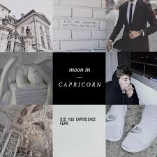 Aesthetics For Capricorn Moon Capricorn Moon Capricorn Capricorn Aesthetic
