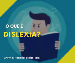 Se denomina como dislexia a la dificultad del lenguaje que tienen algunas personas en cuanto a la fluidez. O Que E Dislexia Significado E Tratamentos Psicanalise Clinica
