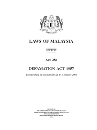 I thought malaysia was going in the right direction. Defamation Act 1957 Revised 1983 Act 286 Defamation Damages