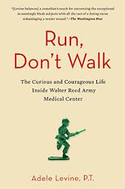 Seeking to improve quality of life at walker recovery. Run Don T Walk The Curious And Chaotic Life Of A Physical Therapist Inside Walter Reed Army Med Ical Center Kindle Edition By Levine Adele Health Fitness Dieting Kindle Ebooks