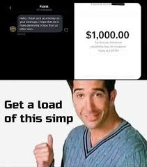 Maybe you would like to learn more about one of these? 1 000 00 Get A Load Of This Simp