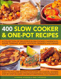 400 Slow Cooker One Pot Recipes A Collection Of Delicious Slow Cooked Casseroles Soups Terrin Crockpot Recipes Slow Cooker Pot Recipes Slow Cooker Recipes