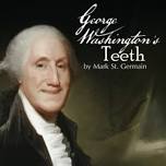 Chamberlayne Actors Theatre: George Washington's Teeth