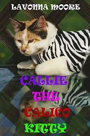 The fur color pattern of calico cats is not indicative of any breed, but rather occurs randomly in cat breeds that have a range of color patterns. Callie The Calico Kitty Kindle Edition By Moore Lavonna Crafts Hobbies Home Kindle Ebooks Amazon Com
