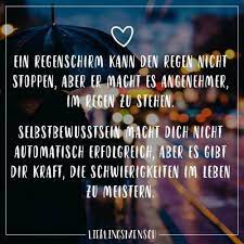 Visual Statements Ein Regenschirm Kann Den Regen Nicht Stoppen Aber Er Macht Es Angenehmer Im Regen Zu Stehen Selbstbewu Zitate Spruche Einzigartige Zitate