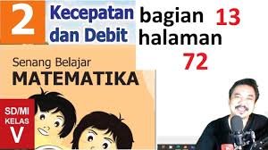 Maybe you would like to learn more about one of these? Matematika Kelas 5 Bab 2 Halaman 72 Kecepatan Dan Debit Bse K13 Revisi 2018 Bagian 13 Jpg Youtube