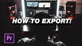 An understanding of premiere pro's export function is one of the core skills; Best Export Settings For Youtube Adobe Premiere Pro Tutorial Youtube