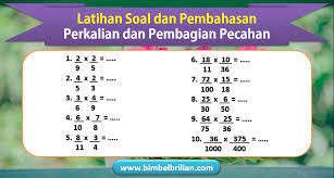 Latihan Soal Perkalian Dan Pembagian Pecahan Dan Kunci Jawaban Bimbel Brilian