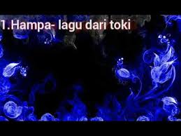 Pastikan anda sudah melihat video musiknya. Hampa Toki Youtube