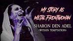 My Story As Metal Frontwoman #68: Sharon den Adel (Within ... - YouTube