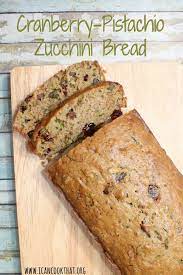 Cranberry Pistachio Zucchini Bread Recipe Recipe Zucchini Bread Recipes Cranberry Pistachio Zucchini Bread