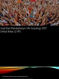 Soal un sosiologi 2017 dan pembahasannya. Sosiologi Un Dan Pembahasan