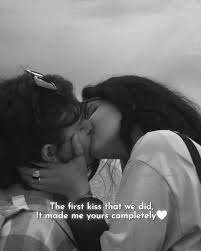 The first time when I kissed you, It made me fall for you more than I  was❤️😍 The first kiss was special and, Still remember when first time we  kissed❤️😍 Love has