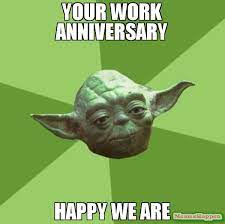 Image Result For Work Anniversary Meme Yoda Meme Yoda Speak Star Wars Memes