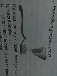 Apapun trya lakukan untuk kebahagian buah hatinya 6. 1 Gambar Pasta Gigi Amp Odol Diatas Ya Kalimat Petunjuk Tepat Berdasarkan Gambar Tersebut Brainly Co Id