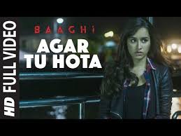 Agar Tu Hota Full Video Song Baaghi Tiger Shroff Shraddha Kapoor Ankit Tiwari T Series Y Bollywood Songs Bollywood Music Videos Bollywood Movie Songs