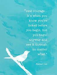 Its when you know youre licked before you begin, but you Echo Lit Llc Real Courage Harper Lee Minimalist Art Print To Kill A Mockingbird Quote Poster Buy Online In Greenland At Greenland Desertcart Com Productid 69748032