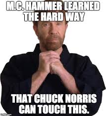 49 hilarious mc hammer memes of october 2019. Image Tagged In Chuck Norris Imgflip