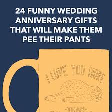 The following list of happy anniversary messages are intended to be humorous and provide great ideas for friends who wish to celebrate along the joyous couple. 24 Funny Wedding Anniversary Gifts That Will Make Them Pee Their Pants Dodo Burd