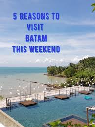 5 Reasons Why You Should Go To Batam This Weekend Indonesia Travel Batam Places To Go
