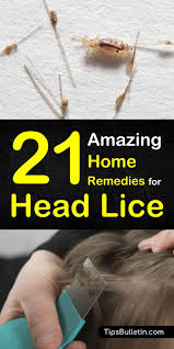 And nits on your hair. 21 Natural Remedies For Head Lice