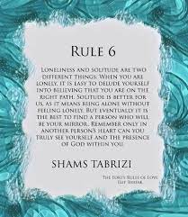 Rule 6 Of Shams Tabrizi S Forty Rules Of Love Taken From The Novel The Forty Rules Of Love Written By Elif Shaf Forty Rules Of Love Love Rules Rules Quotes