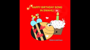 The happy birthday song we are familiar with in english and a special, much longer, and very touching song that celebrates the person's life. Happy Birthday Song In Swahili