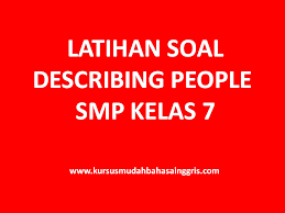 She became famous in the 1990's with the pop group the spice girland was known as posh spice. Latihan Soal Tentang Describing People Bahasa Inggris Smp Kelas 7 Belajar Bahasa Inggris Online Gratis
